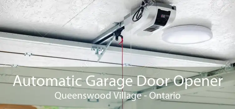 Automatic Garage Door Opener Queenswood Village - Ontario