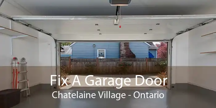 Fix A Garage Door Chatelaine Village - Ontario