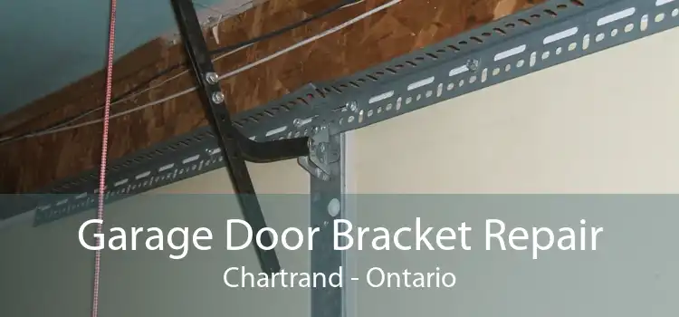 Garage Door Bracket Repair Chartrand - Ontario