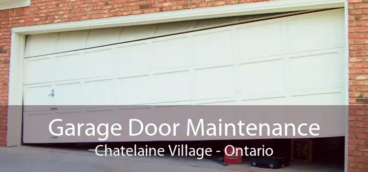 Garage Door Maintenance Chatelaine Village - Ontario