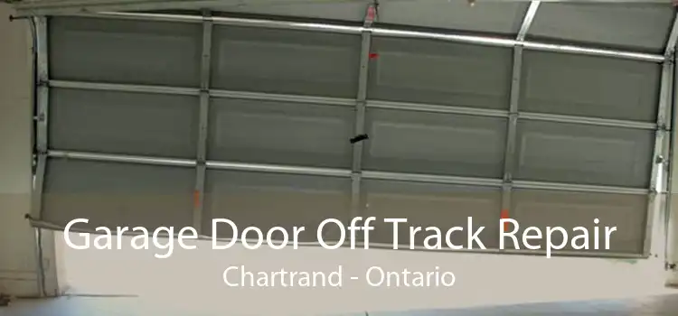 Garage Door Off Track Repair Chartrand - Ontario