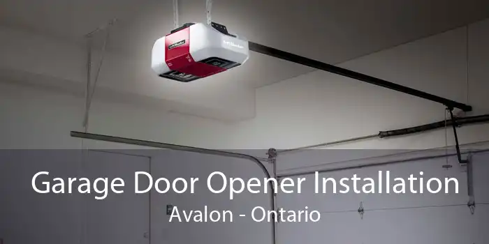 Garage Door Opener Installation Avalon - Ontario