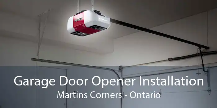 Garage Door Opener Installation Martins Corners - Ontario