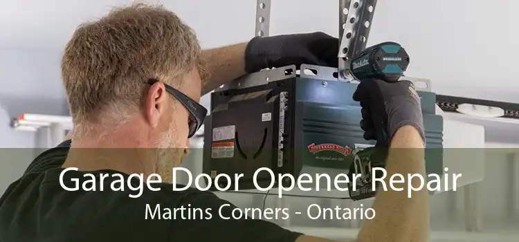 Garage Door Opener Repair Martins Corners - Ontario