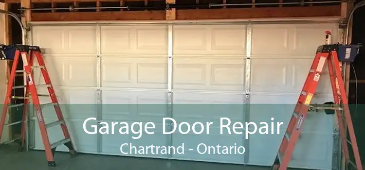 Garage Door Repair Chartrand - Ontario