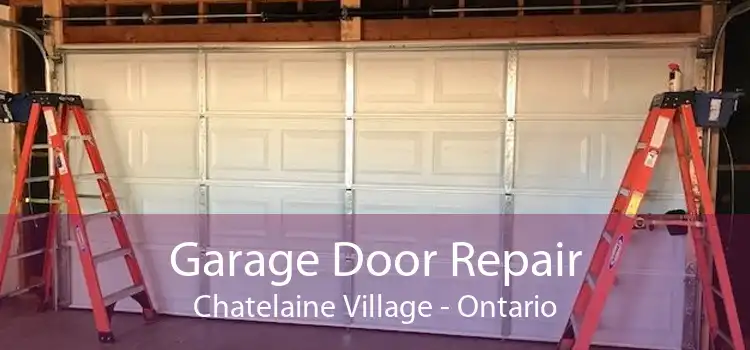 Garage Door Repair Chatelaine Village - Ontario