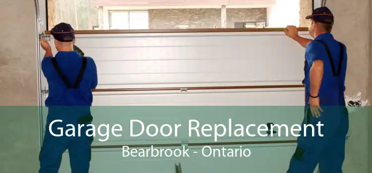 Garage Door Replacement Bearbrook - Ontario