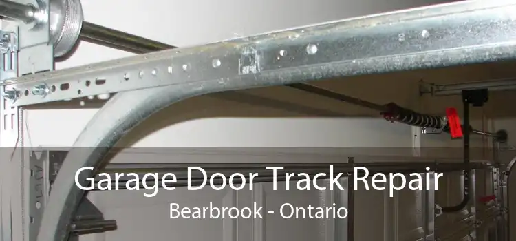 Garage Door Track Repair Bearbrook - Ontario