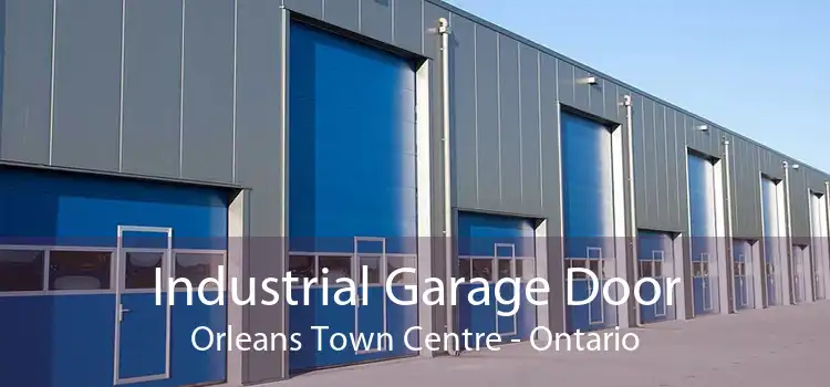 Industrial Garage Door Orleans Town Centre - Ontario
