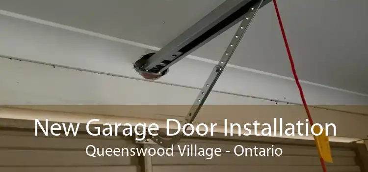 New Garage Door Installation Queenswood Village - Ontario
