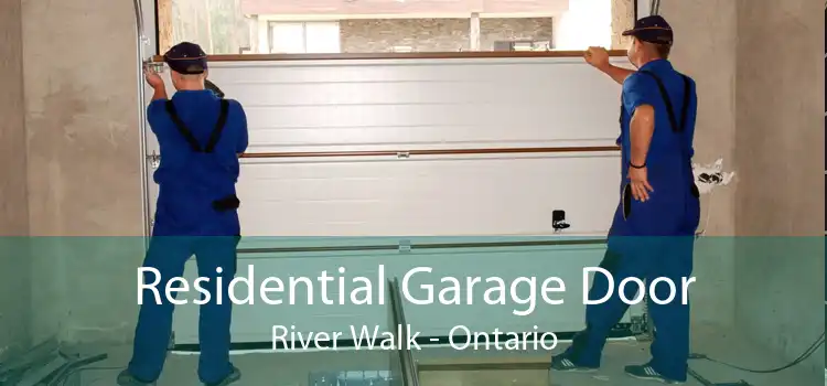 Residential Garage Door River Walk - Ontario