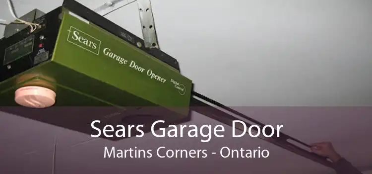 Sears Garage Door Martins Corners - Ontario