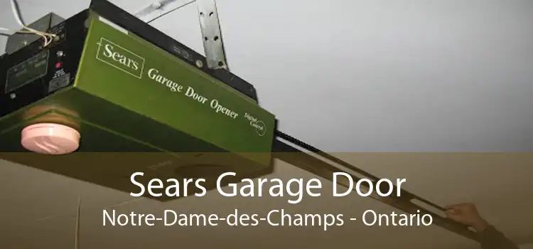 Sears Garage Door Notre-Dame-des-Champs - Ontario